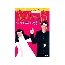 Martes y 13: Ella no quería, oiga Martes y 13: Ella no quería, oiga